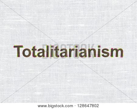 Political concept: CMYK Totalitarianism on linen fabric texture background