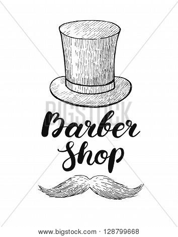 Vector hand drawn vintage barber shop label. Engraved hat and mustage illustration with handwritten lettering. Great for label banner poster flyer barber business promote