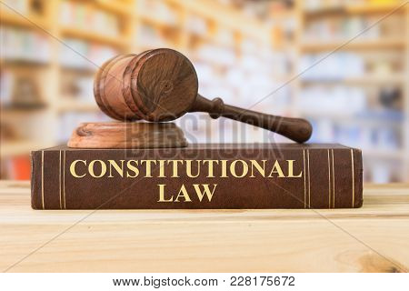 Constitution Law Books With A Judges Gavel On Desk In The Library. Concept Of Constitution Law,law E