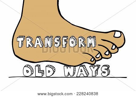 Transform Old Ways Foot Stomping Words Change 3d Illustration