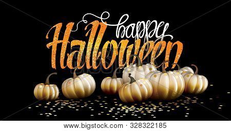 Happy Halloween Vector Illustration With Gold Confetti And White Pumpkins. Happy Halloween Lettering