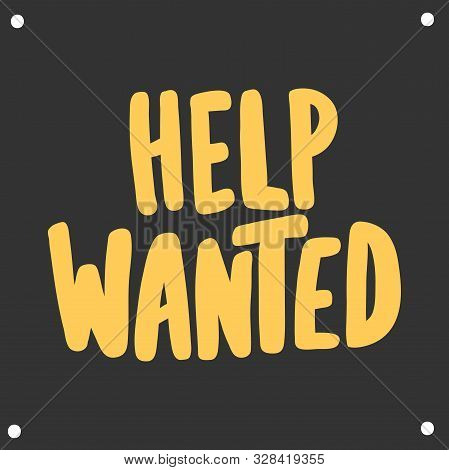 Help Wanted. Sticker For Social Media Content. Vector Hand Drawn Illustration Design.