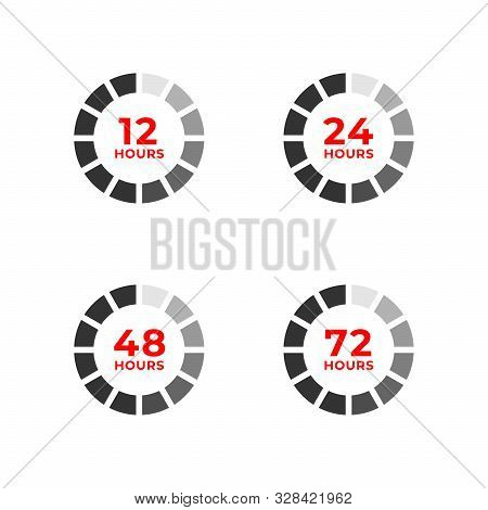 Set Icons Of 12, 24, 48, 72 Hours Isolated On White. Open, Work And Remaining Time Concept, Delivery