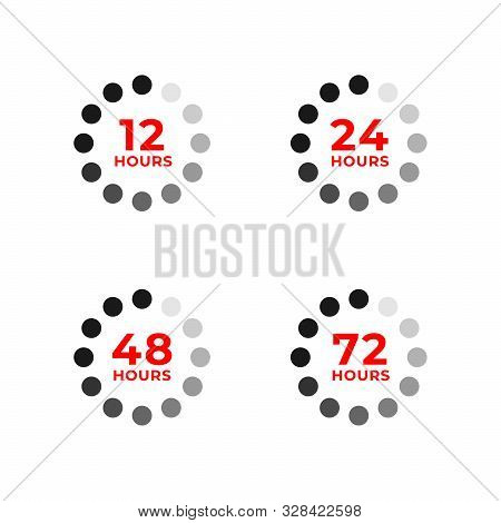 Set Icons Of 12, 24, 48, 72 Hours Isolated On White. Open, Work And Remaining Time Concept, Delivery