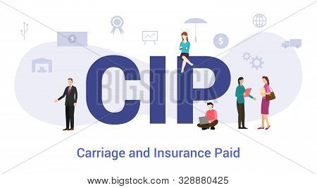 Cip Carriage And Insurance Paid Concept With Big Word Or Text And Team People With Modern Flat Style