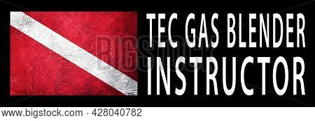 Tec Gas Blender Instructor, Diver Down Flag, Scuba Flag, Scuba Diving