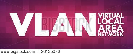 Vlan - Virtual Local Area Network Acronym, Technology Concept Background