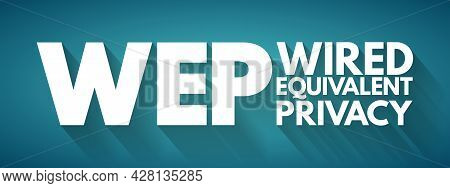 Wep - Wired Equivalent Privacy Acronym, Technology Concept Background