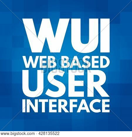 Wui - Web Based User Interface Acronym, Technology Concept Background