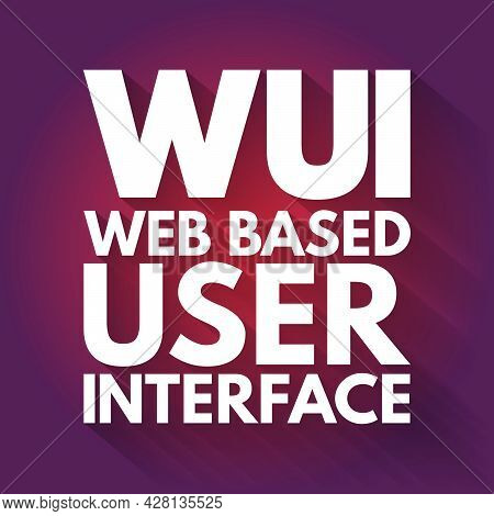 Wui - Web Based User Interface Acronym, Technology Concept Background