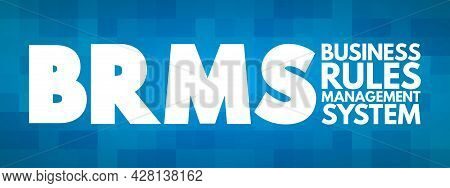 Brms - Business Rules Management System Acronym, Concept Background