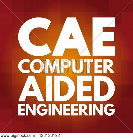 Cae - Computer Aided Engineering Acronym, Technology Concept Background