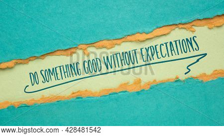 do something good without expectations - inspirational note on a handmade paper, colorful web banner, kindness and personal development concept