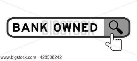 Search Banner In Word Bank Owned With Hand Over Magnifier Icon On White Background