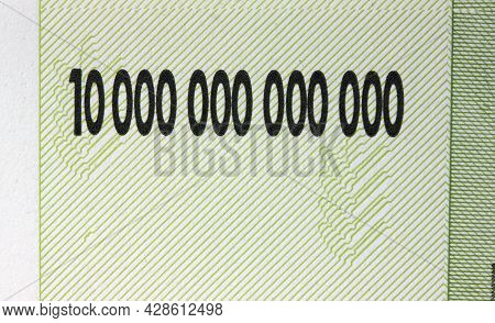 The Text Is Ten Trillion Dollars Closeup On A Zimbabwe Banknote.