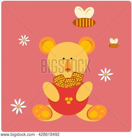 Illustration Of A Cute Bear. Teddy Bear With Honey In Its Paws. Teddy. Bees Over The Bear. Chamomile