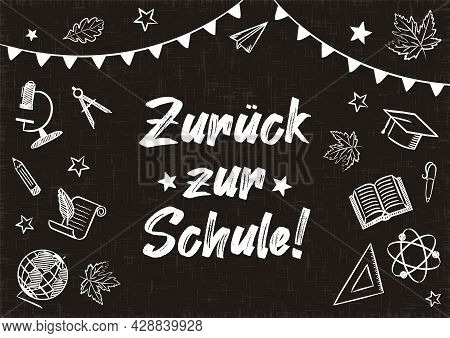 Back To School Chalk Banner In German. White Flags And School Items On A Blackboard. Blank For Banne