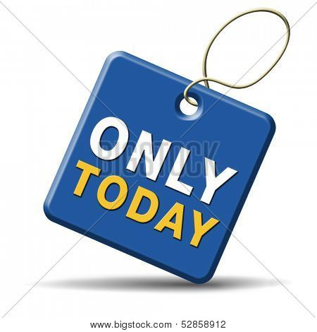 today only sign or icon limited and exclusive time offer 