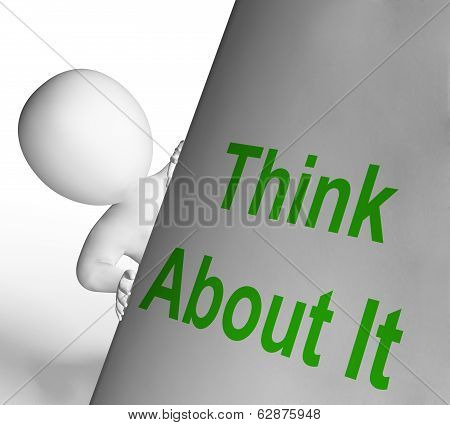 Think About It Sign Shows Considering And Contemplating