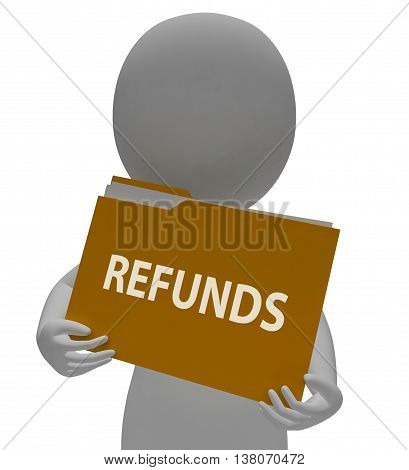 Refunds Folder Means Money Back And Administration 3D Rendering