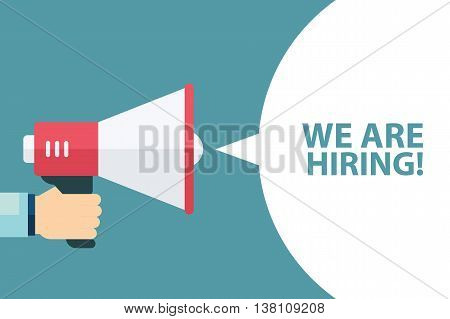 Male hand holding megaphone with We Are Hiring! speech bubble. Vector illustration.