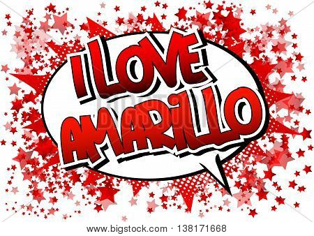 I Love Amarillo - Comic book style word.