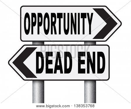 opportunity or dead end without any chance and with no future find a better choice for business way or road towards success or disaster make bad choice  3D illustration, isolated, on white
