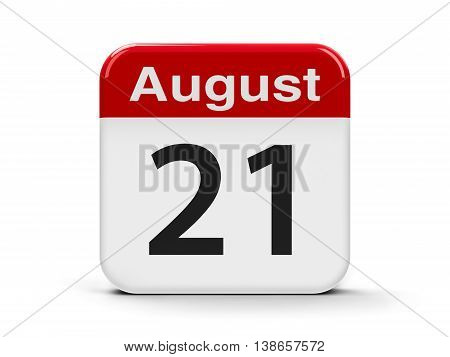 Calendar web button - The Twenty First of August three-dimensional rendering 3D illustration