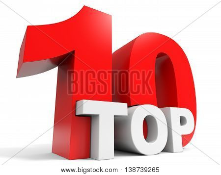 Top 10 on white background. Ten. 3D illustration.