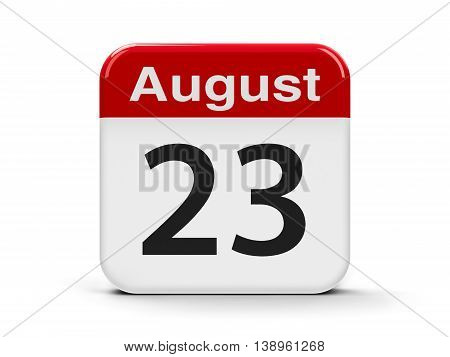 Calendar web button - The Twenty Third of August - International Day for the Remembrance of the Slave Trade and Its Abolition three-dimensional rendering 3D illustration