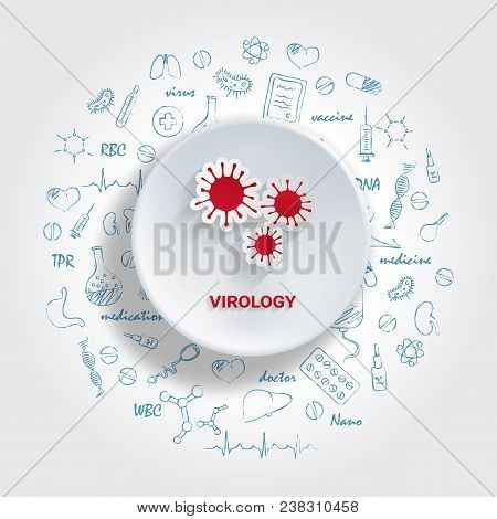 Icons For Medical Specialties. Virology Concept. Vector Illustration With Hand Drawn Medicine Doodle