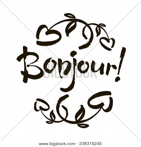 Bonjour Card Or Poster. Lettering. Ink Illustration. Modern Brush Calligraphy. Isolated On White Bac