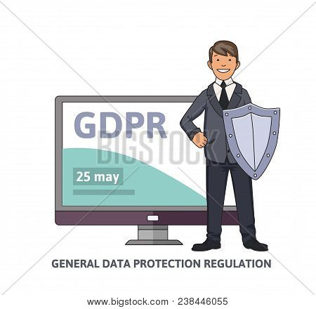Smiling Man In Business Suit With A Shield In Front Of Computer Monitor Showing Gdpr Date. General D
