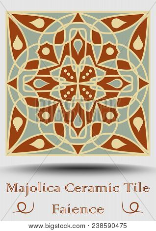 Majolica Ceramic Tile In Beige, Olive Green And Red Terracotta. Vintage Ceramic Faience. Traditional