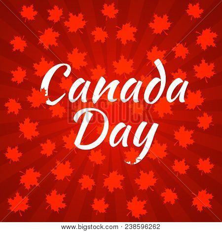 Canada Day. Concept Of Event. 1 July. The Name Of The Holiday. Dark Red Background, Rays From The Ce