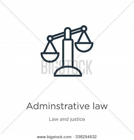 Adminstrative Law Icon. Thin Linear Adminstrative Law Outline Icon Isolated On White Background From