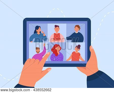 Hands Holding Tablet With Video Call Flat Vector Illustration. Digital Device With Online Group Conf