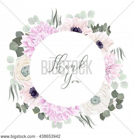 Vector Floral Frame. Pink Dahlias, White Roses, Rununculus, Anemones, Eucalyptus, Green Plants And L