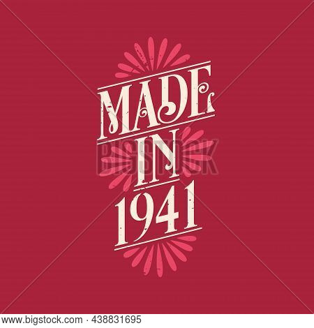 Made In 1941, Vintage Calligraphic Lettering 1941 Birthday Celebration