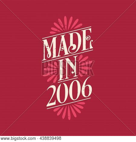 Made In 2006, Vintage Calligraphic Lettering 2006 Birthday Celebration