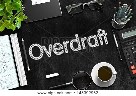 Black Chalkboard with Handwritten Business Concept - Overdraft - on Black Office Desk and Other Office Supplies Around. Top View. 3d Rendering.