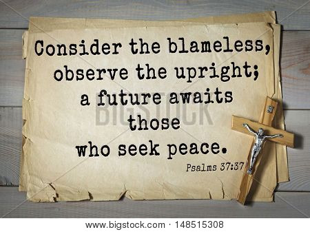 TOP-1000.  Bible verses from Psalms.Consider the blameless, observe the upright; a future awaits those who seek peace. 