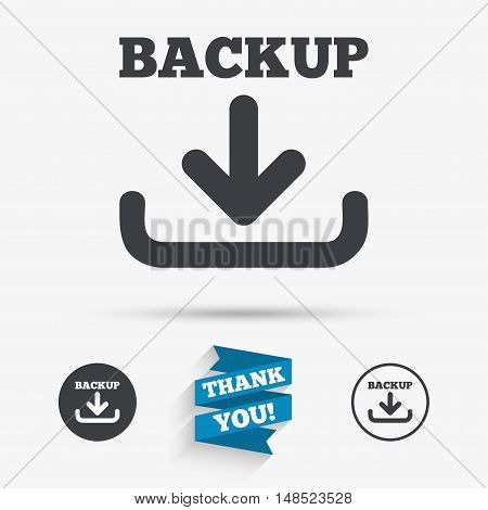 Backup date sign icon. Storage symbol with arrow. Flat icons. Buttons with icons. Thank you ribbon. Vector