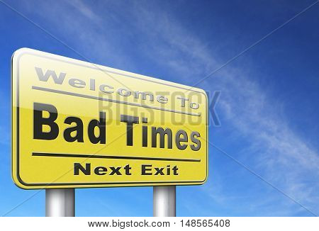 Bad times no luck because of misfortune crisis unlucky day ahead problems in near future warning for big troubles 3D, illustration