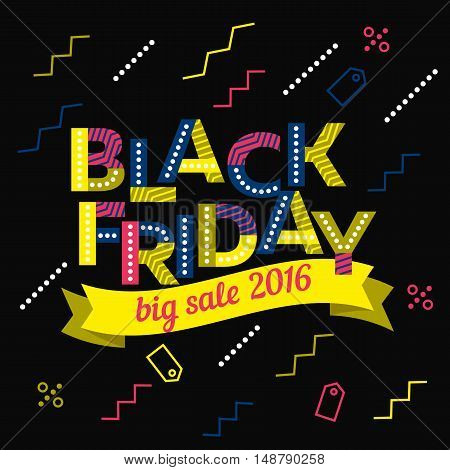 Black Friday sale inscription design template.  Vector colored ribbons. Big sale 2016 banner. Original colored ribbons. Poster Sale. Vector illustration