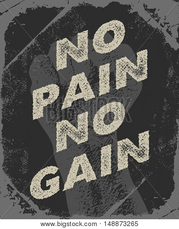 No pain No gain - Inspiring and motivating words. Gym and workout poster design. Vintage poster design