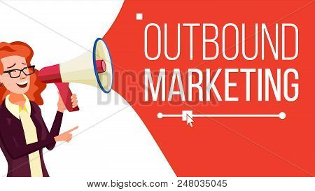 Outbound Marketing Banner Vector. Female With Megaphone. Loudspeaker. Business Advertising. Place Fo