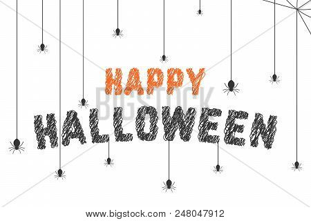 Scribble Happy Halloween Text With Spider Web. Concept Of American Terrible Holiday For Kids Or Retr