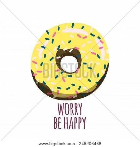 Donut Worry Be Happy. Cute Print For Tshirt, Card Etc. With Donut. Stock Vector