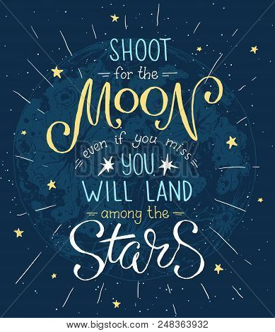 Shoot For The Moon Poster Hand Drawn Inspirational Qoute About Moon And Stars. Vector Illustration L